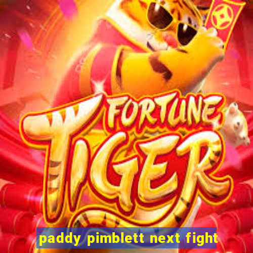 paddy pimblett next fight